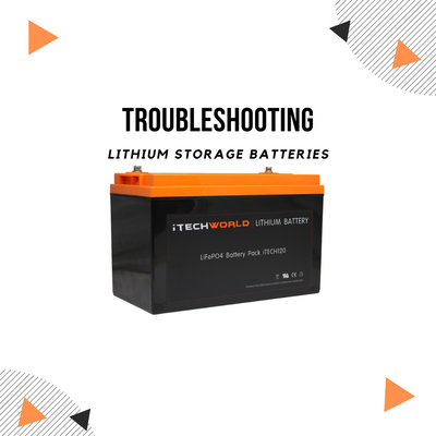 Troubleshooting iTechworld Lithium Storage Batteries