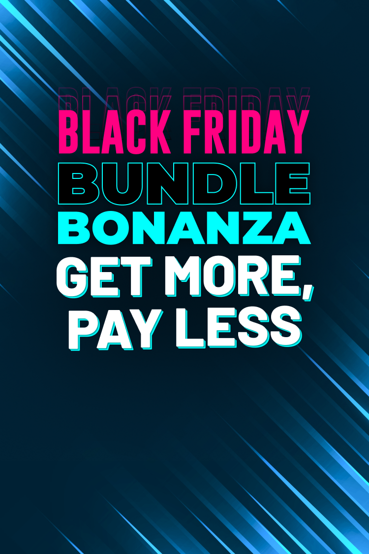 Black Friday - BUNDLE BONANZA